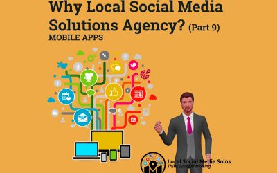 Why Local Social Media Solutions Agency? MOBILE APPS
