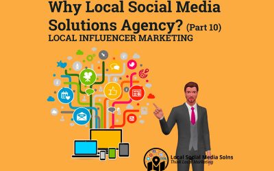 Why Local Social Media Solution Agency? LOCAL INFLUENCER MARKETING