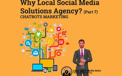 Why Local Social Media Solutions Agency? CHATBOTS MARKETING